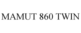 MAMUT 860 TWIN trademark