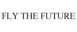 FLY THE FUTURE trademark