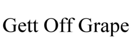 GETT OFF GRAPE trademark