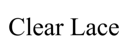 CLEAR LACE trademark