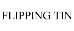 FLIPPING TIN trademark