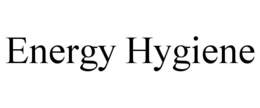 ENERGY HYGIENE trademark