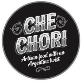 CHE CHORI ARTISAN FOOD WITH AN ARGENTINE TWIST trademark