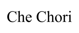 CHE CHORI trademark