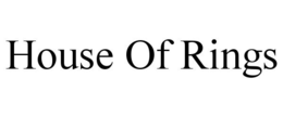 HOUSE OF RINGS trademark