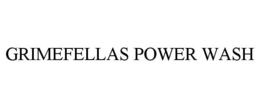 GRIMEFELLAS POWER WASH trademark