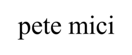 PETE MICI trademark
