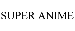 SUPER ANIME trademark