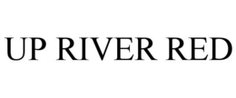 UP RIVER RED trademark