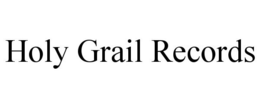HOLY GRAIL RECORDS trademark