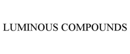 LUMINOUS COMPOUNDS trademark