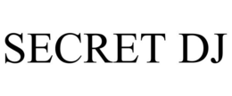 SECRET DJ trademark