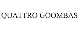 QUATTRO GOOMBAS trademark