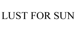 LUST FOR SUN trademark