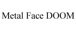 METAL FACE DOOM trademark