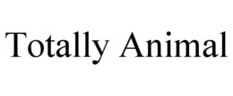 TOTALLY ANIMAL trademark