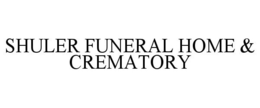 SHULER FUNERAL HOME & CREMATORY trademark