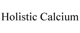 HOLISTIC CALCIUM trademark