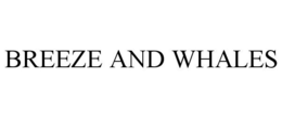 BREEZE AND WHALES trademark
