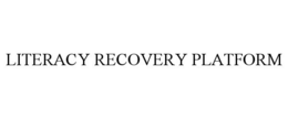 LITERACY RECOVERY PLATFORM trademark