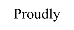 PROUDLY trademark