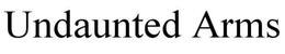 UNDAUNTED ARMS trademark
