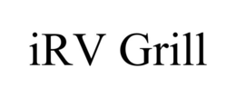 IRV GRILL trademark