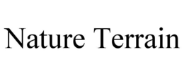 NATURE TERRAIN trademark