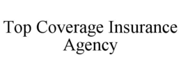TOP COVERAGE INSURANCE AGENCY trademark