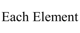EACH ELEMENT trademark