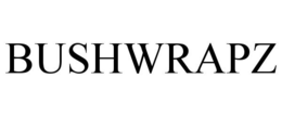 BUSHWRAPZ trademark