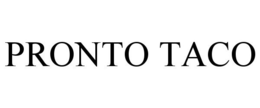 PRONTO TACO trademark