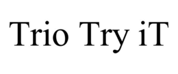 TRIO TRY IT trademark