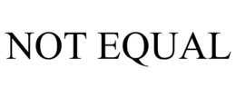 NOT EQUAL trademark