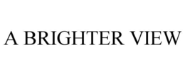 A BRIGHTER VIEW trademark