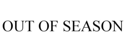 OUT OF SEASON trademark