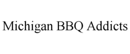 MICHIGAN BBQ ADDICTS trademark