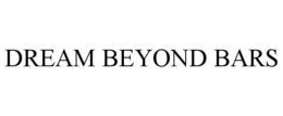 DREAM BEYOND BARS trademark