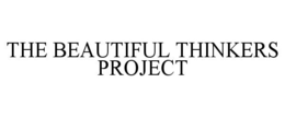 THE BEAUTIFUL THINKERS PROJECT trademark
