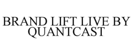 BRAND LIFT LIVE BY QUANTCAST trademark