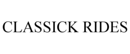 CLASSICK RIDES trademark