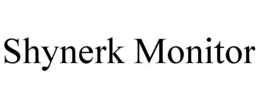 SHYNERK MONITOR trademark