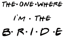 THE ONE WHERE I'M THE BRIDE trademark