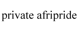 PRIVATE AFRIPRIDE trademark