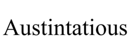 AUSTINTATIOUS trademark