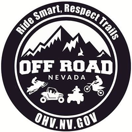 OFF ROAD NEVADA RIDE SMART, RESPECT TRAILS OHV.NV.GOV trademark