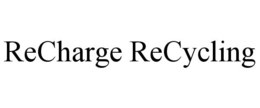 RECHARGE RECYCLING trademark