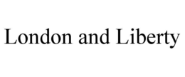 LONDON AND LIBERTY trademark