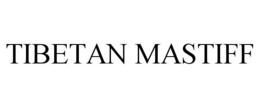 TIBETAN MASTIFF trademark