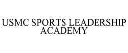 USMC SPORTS LEADERSHIP ACADEMY trademark